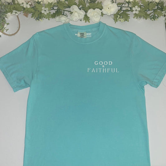 GOOD & FAITHFUL TEE